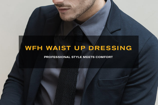 Looking Sharp From the Waist Up